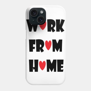 Work From Home Phone Case