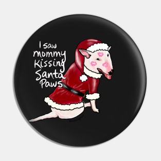 I Saw Mommy Kissing Santa Paws Pin