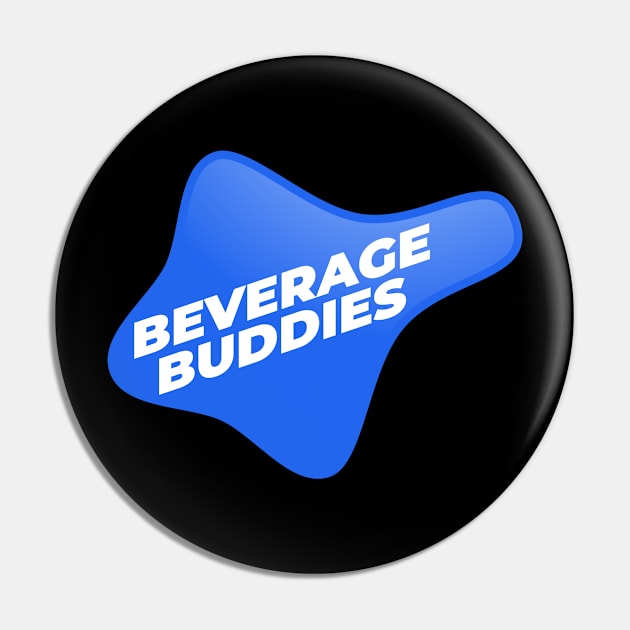 Beverage Buddies Pin by ForgetBeingCool