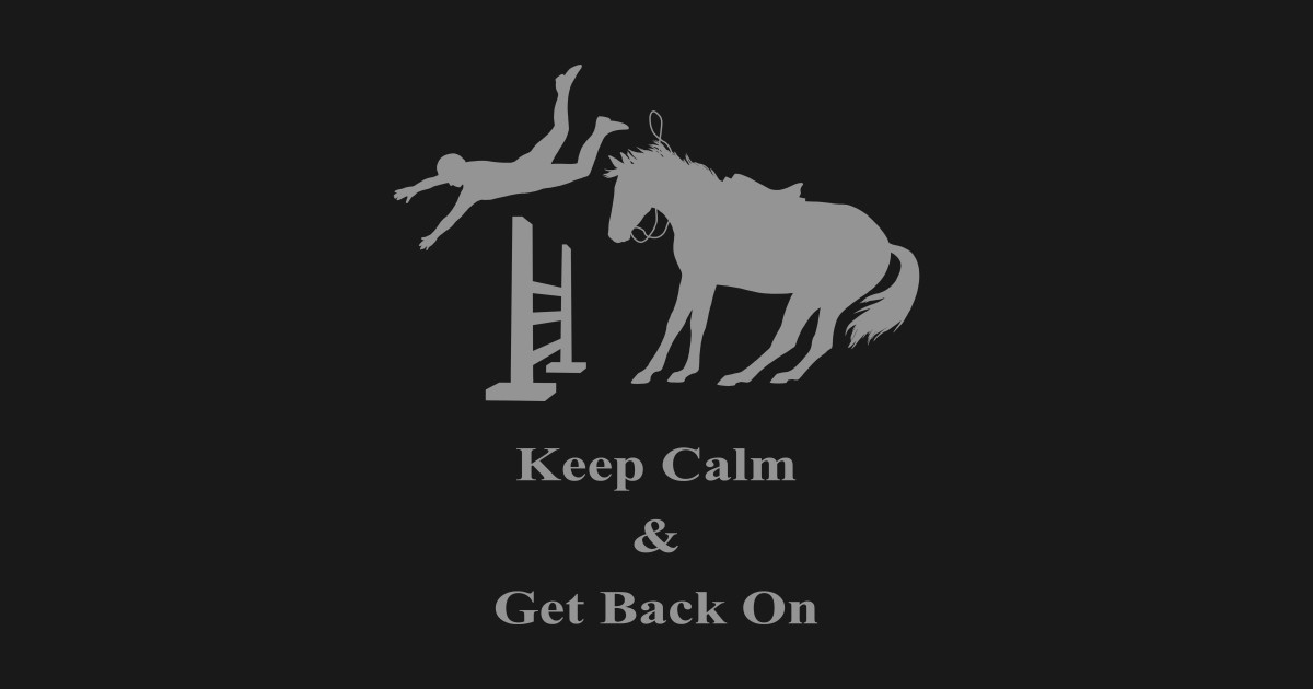 Keep Calm Get Back On The Horse Horse TShirt TeePublic