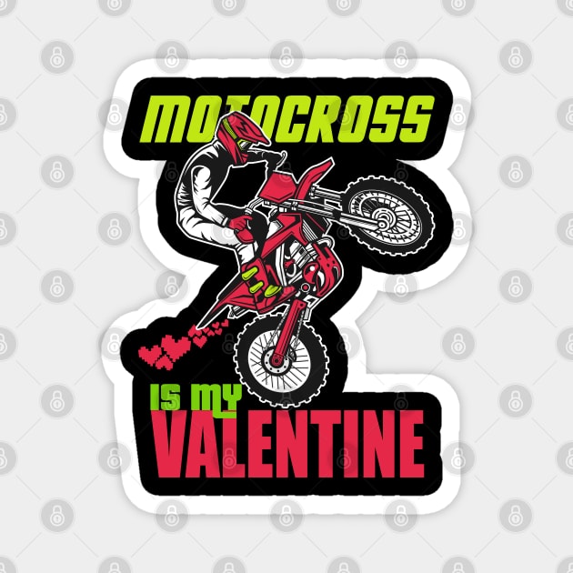 motocross is my valentine Magnet by hadlamcom