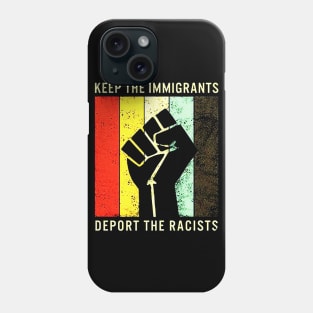 Keep The Immigrants Deport The Racists Vintage Phone Case