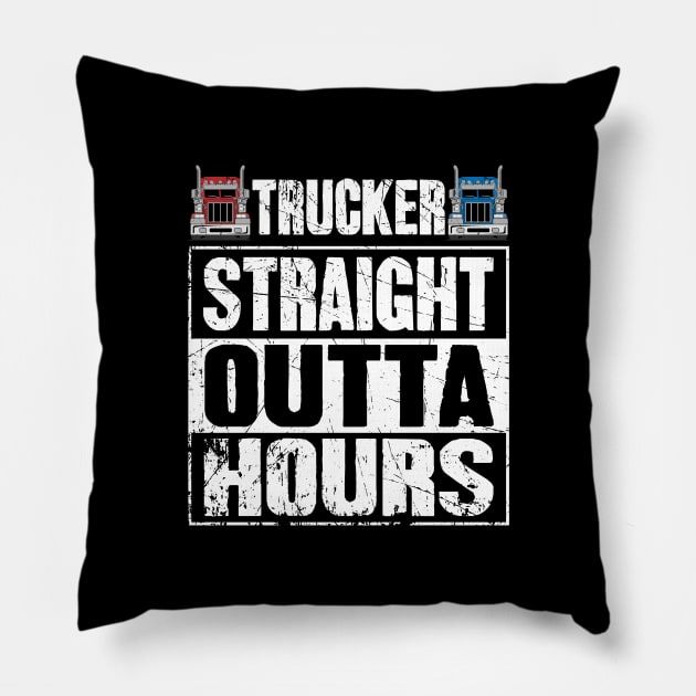 Trucker Straight Outta Hours Pillow by captainmood