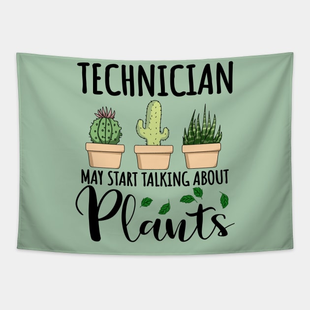 Technician May Start Talking About Plants Tapestry by jeric020290