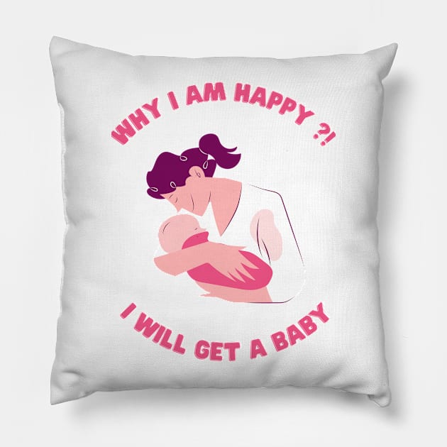 t shirt I will get a baby Soon i am happy Pillow by ✪Your New Fashion✪