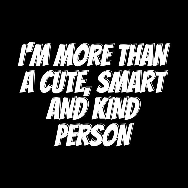 I'm more than a cute, smart and kind person by Wavey's