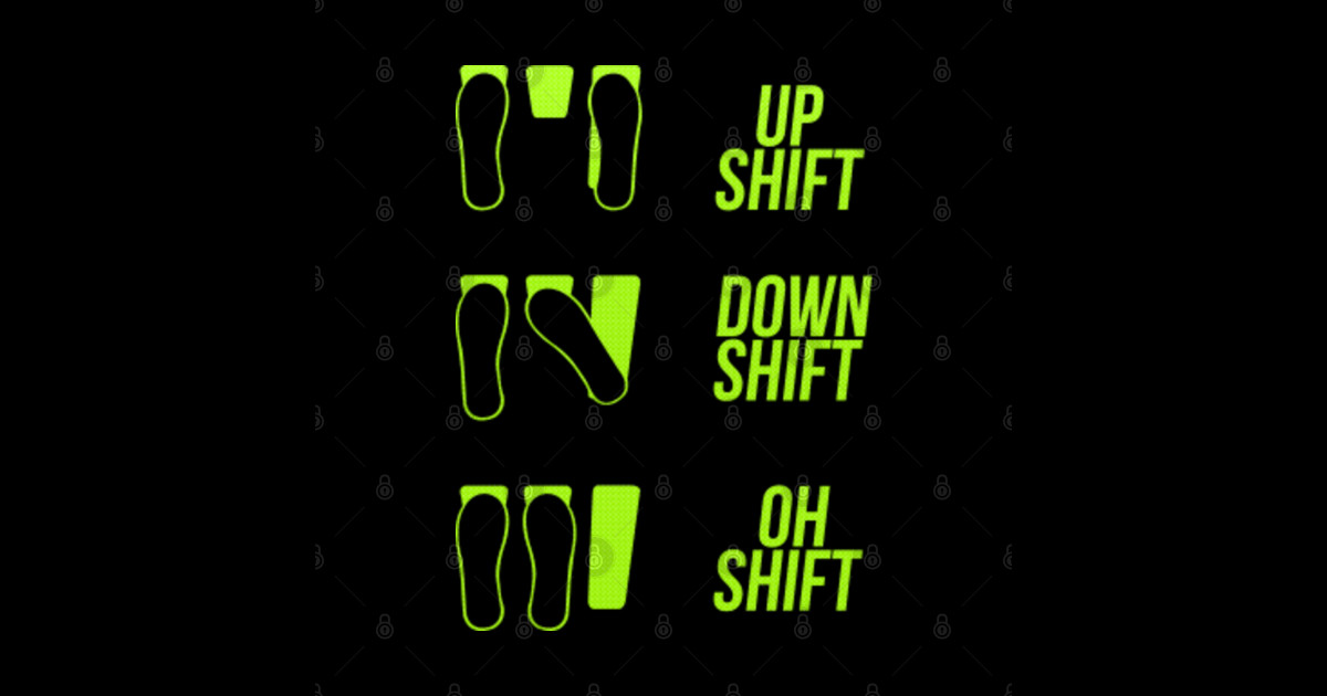 Up Shift Down Shift Oh Shift Up Shift Down Shift Oh Shift Sticker