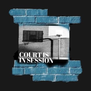 Court Is In Session T-Shirt