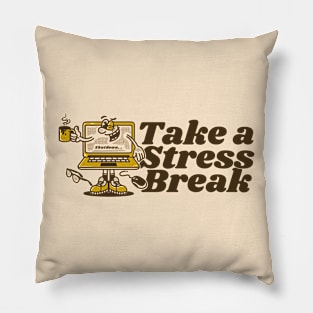 Take a stress break Pillow