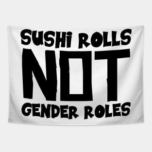 Sushi Rolls Not Gender Roles Tapestry