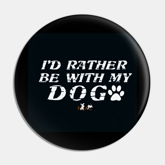 Rather Be With My Dog Pin by Friends of the Animal Community