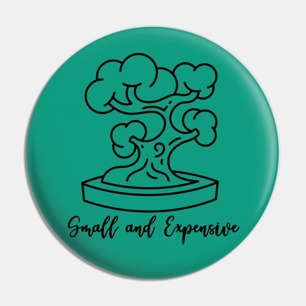 Bonsai: Small and Expensive Pin by Teequeque