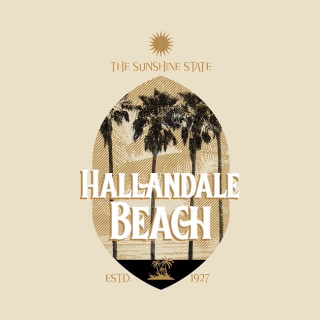 The Sunshine State Hallandale Beach, Florida Established 1927 by Be Yourself Tees