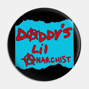 Daddy'd lil Anarchist Creation through destruction Pin