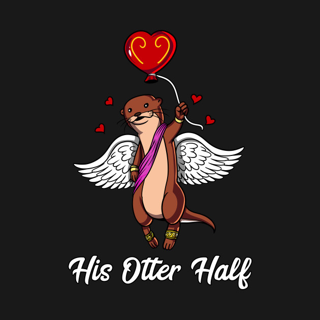 Discover His Otter Half Matching Valentines Day Girlfriend - His Otter Half - T-Shirt