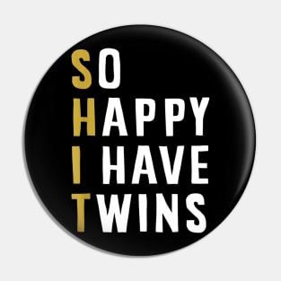 So Happy I Have Twins Funny Parent Mom Dad Saying Pin