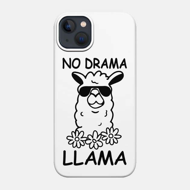 NO DRAMA LLAMA - No Drama Llama - Phone Case