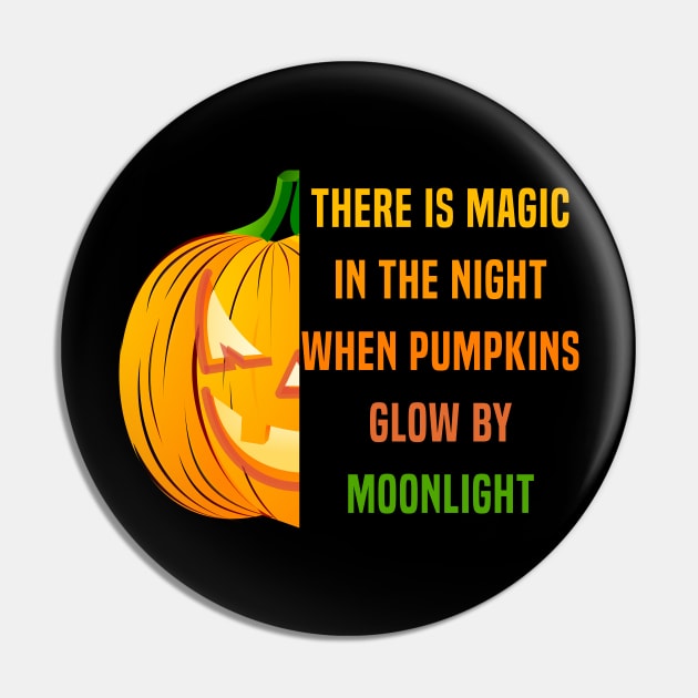 There Is Magic In The Night When Pumpkins Glow By Moonlight Pin by Color Fluffy