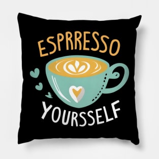 Espresso Yourself Pillow