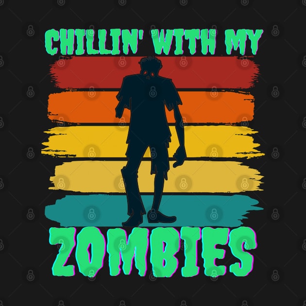 Chillin' With My Zombies Funny Zombie Halloween by Grove Designs