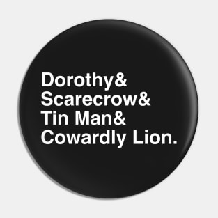 Wizard of Oz Ampersand & Dorothy Scarecrow Tin Man Cowardly Lion Pin