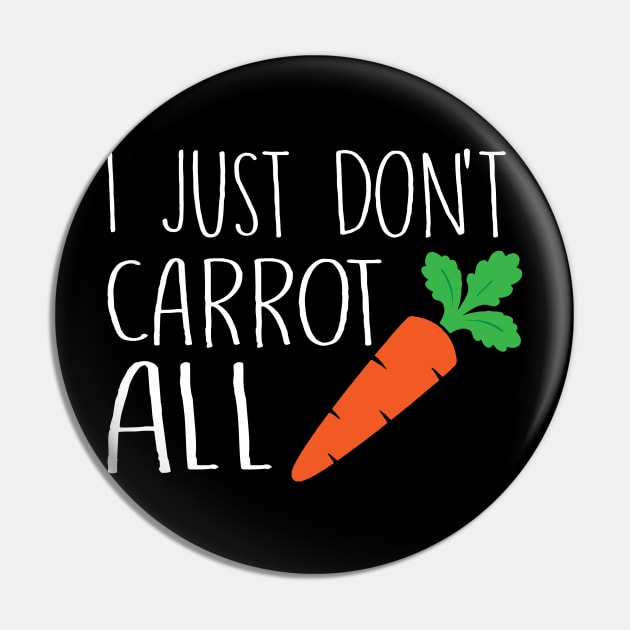 I Just Don't Carrot All Pin by fromherotozero