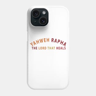 Yahweh Rapha The Lord That Heals Inspirational Christians Phone Case