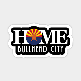 HOME Bullhead City Arizona Magnet