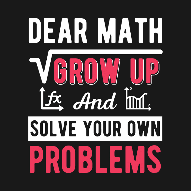 Dear Math, Solve Your Own Problems by stcr