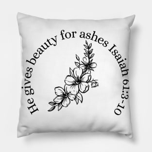 Beauty for Ashes Scripture Verse Pillow