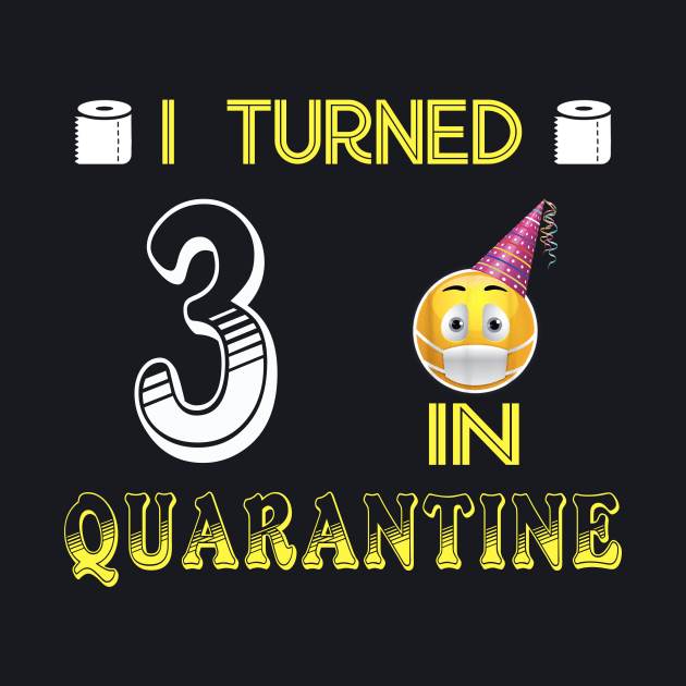 I Turned 3 in quarantine Funny face mask Toilet paper by Jane Sky