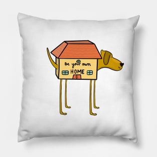 Be your own HOME v3 Pillow