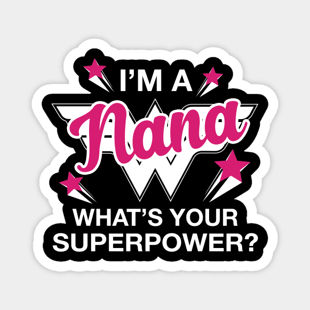 I'm A Nana What's Your Superpower? Personalized Grandma Shirt Magnet by bestsellingshirts