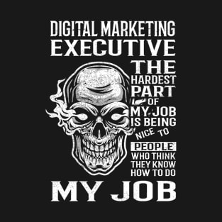 Digital Marketing Executive T Shirt - The Hardest Part Gift Item Tee T-Shirt