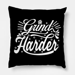 Grind Harder Pillow