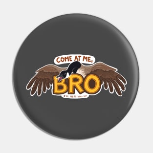 "Come At Me BRO" Goose Pin