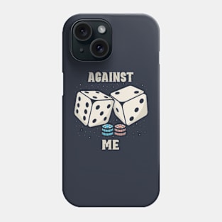 dice against me Phone Case