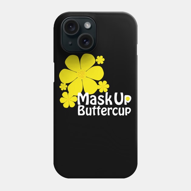 Mask Up Buttercup! Phone Case by Sandi Van Winkle_Illustration