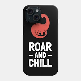 roar and chill Phone Case