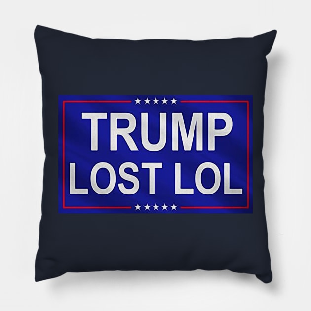 Trump Lost LOL Pillow by akastardust