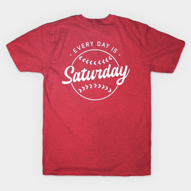 Disover Baseball Every Day is Saturday white design - Baseball - T-Shirt