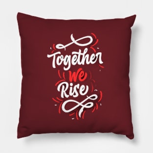 Valentine's Day Together we rise Pillow