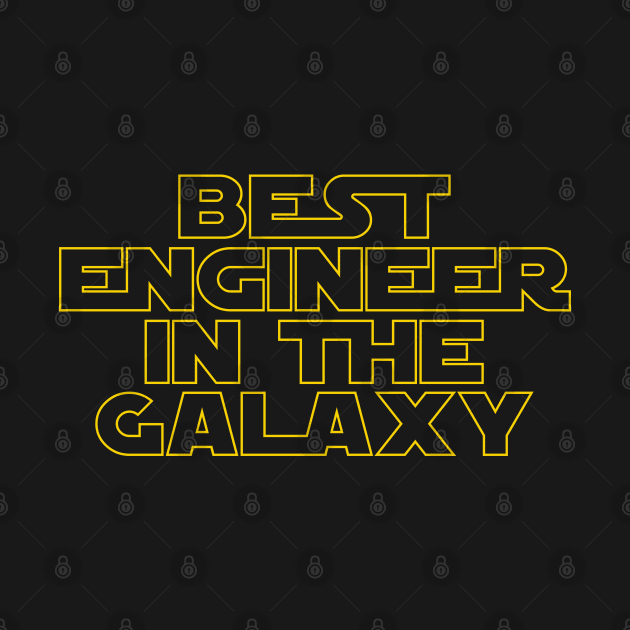 Best Engineer in the Galaxy by MBK