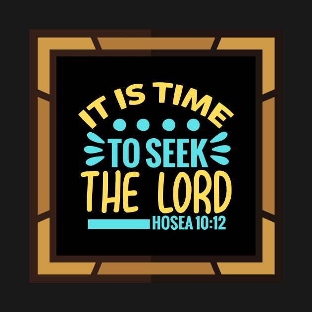 It Is Time To Seek The Lord by Prayingwarrior