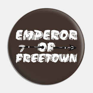 Emperor of Freetown Pin