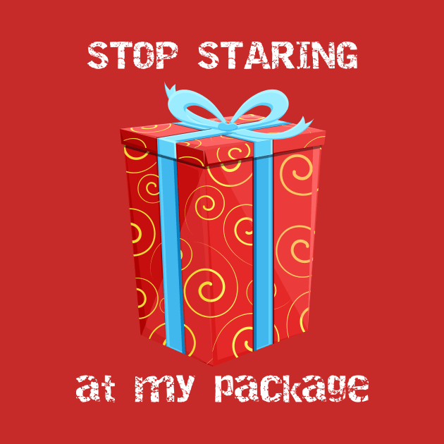 Stop Staring at My Package by SarahBean