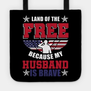 Land Of The Free Because My Husband Is Brave Shirt Veteran Tote