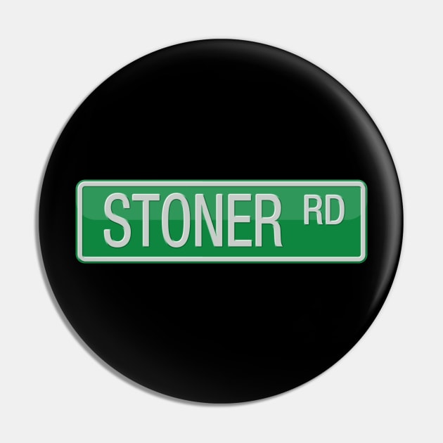 Stoner Road Street Sign T-shirt Pin by reapolo