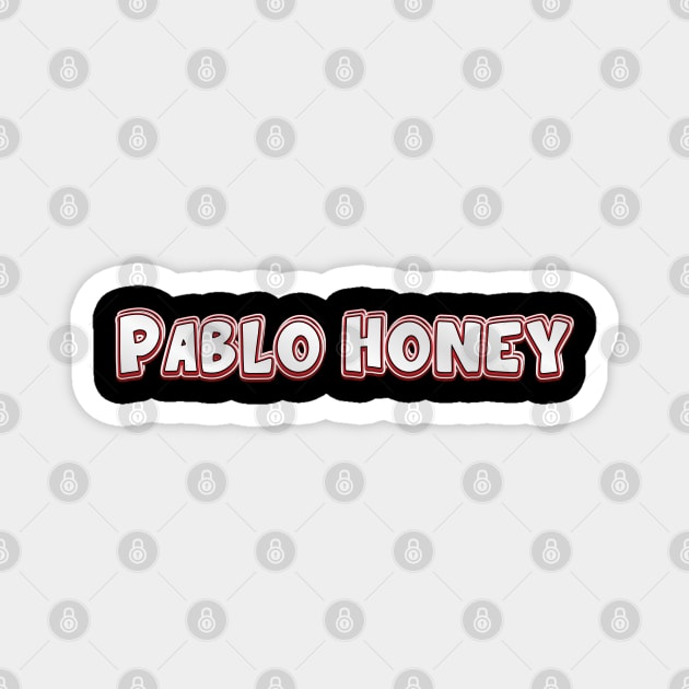 Pablo Honey (radiohead) Magnet by QinoDesign