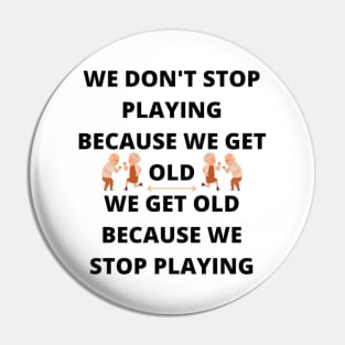 Don't Stop Playing - Birthday gift idea. Pin